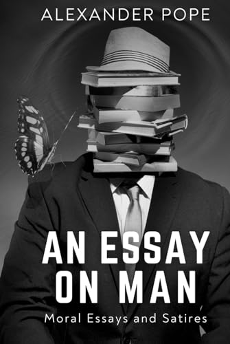 An Essay on Man: Moral Essays and Satires von Independently published